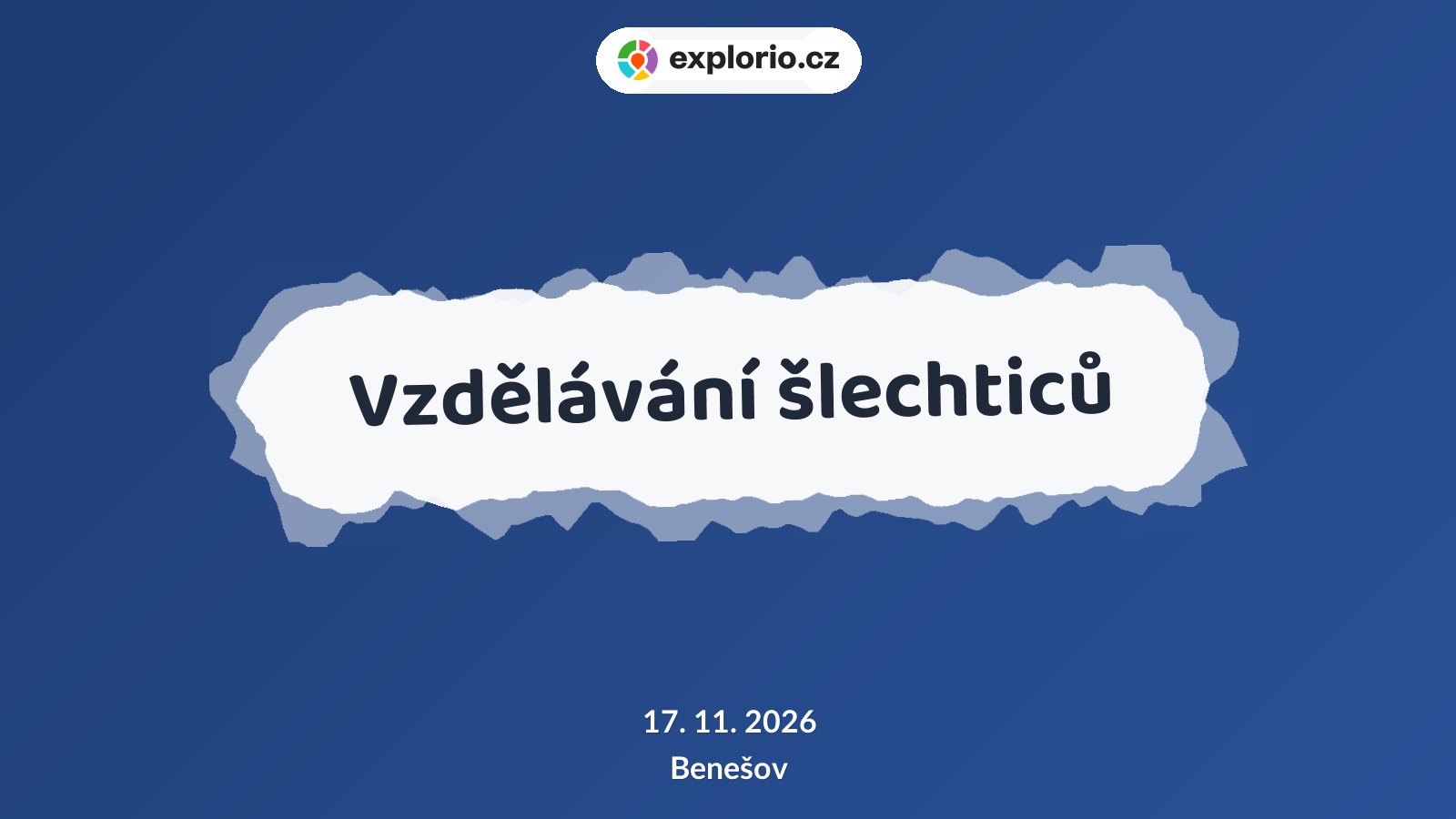 Vzdělávání šlechticů – prohlídky a Muzea, Benešov
