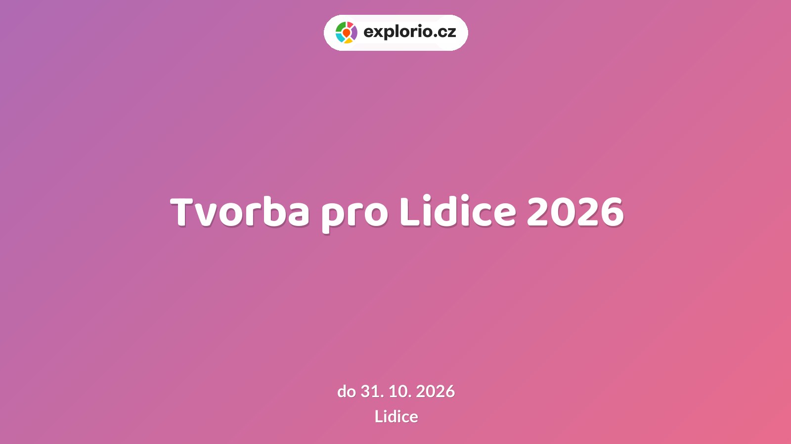 Tvorba pro Lidice 2026 – prohlídky a Muzea, Lidice