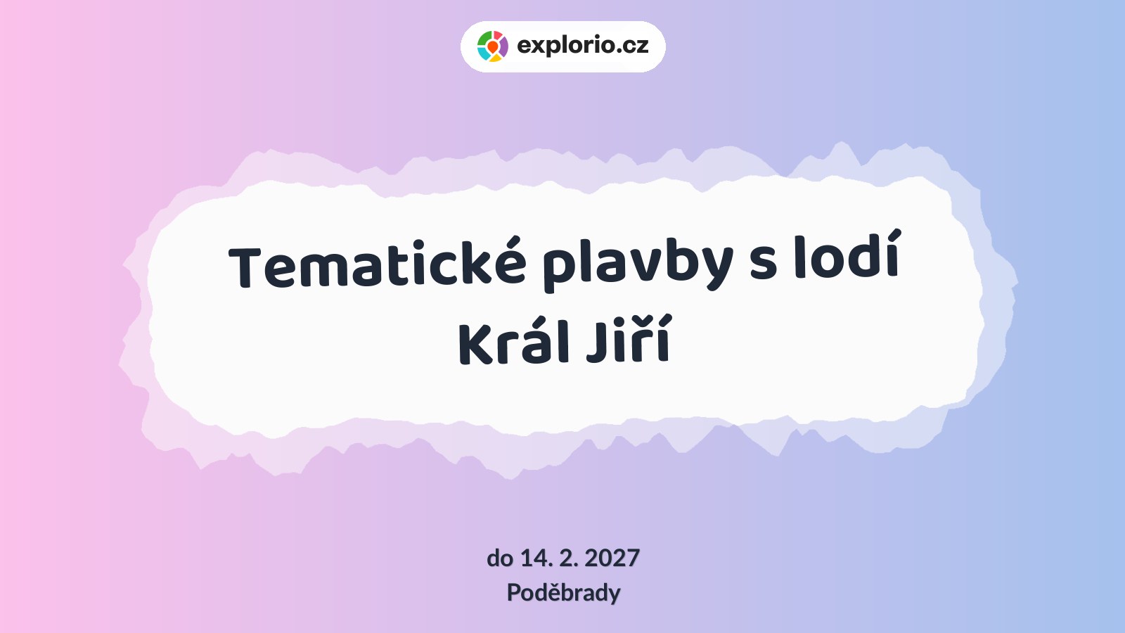 Tematické plavby s lodí Král Jiří – prohlídky a Muzea, Poděbrady