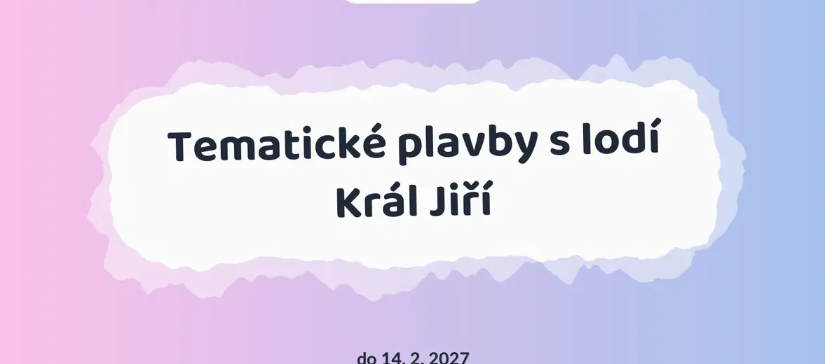 Tematické plavby s lodí Král Jiří – prohlídky a Muzea, Poděbrady