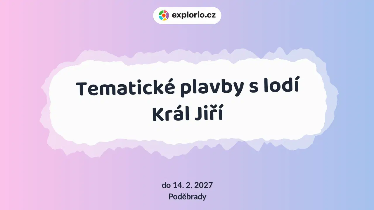 Tematické plavby s lodí Král Jiří – prohlídky a Muzea, Poděbrady