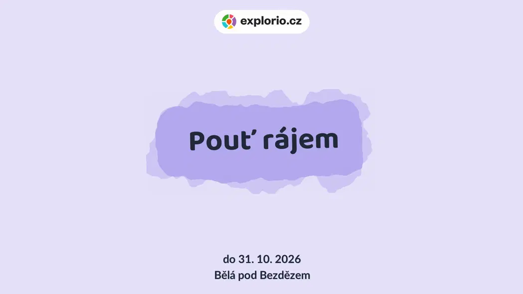Pouť rájem – prohlídky a Muzea, Bělá pod Bezdězem