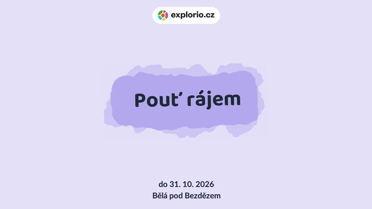 Pouť rájem – prohlídky a Muzea, Bělá pod Bezdězem