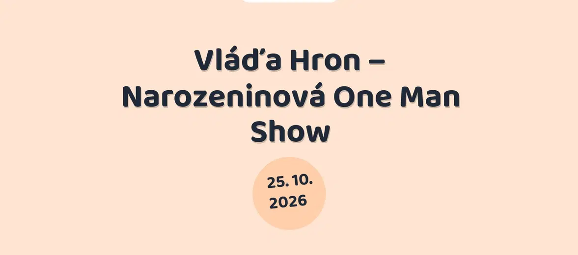 Vláďa Hron – Narozeninová One Man Show – divadlo, Hudba a Kino, Týnec nad Sázavou