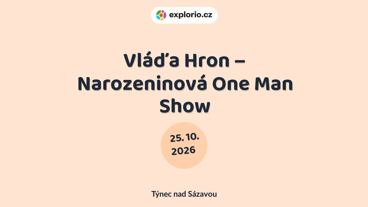 Vláďa Hron – Narozeninová One Man Show – divadlo, Hudba a Kino, Týnec nad Sázavou