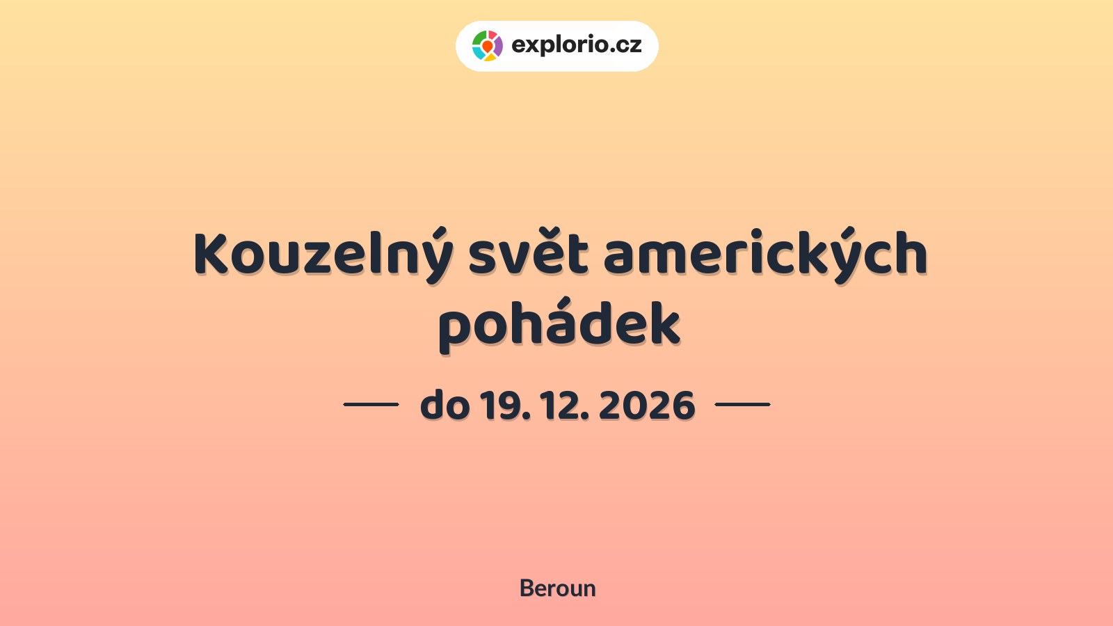 Kouzelný svět amerických pohádek – prohlídky a Muzea, Beroun