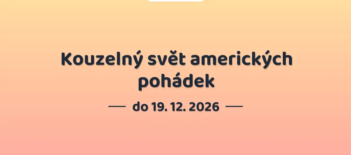Kouzelný svět amerických pohádek – prohlídky a Muzea, Beroun