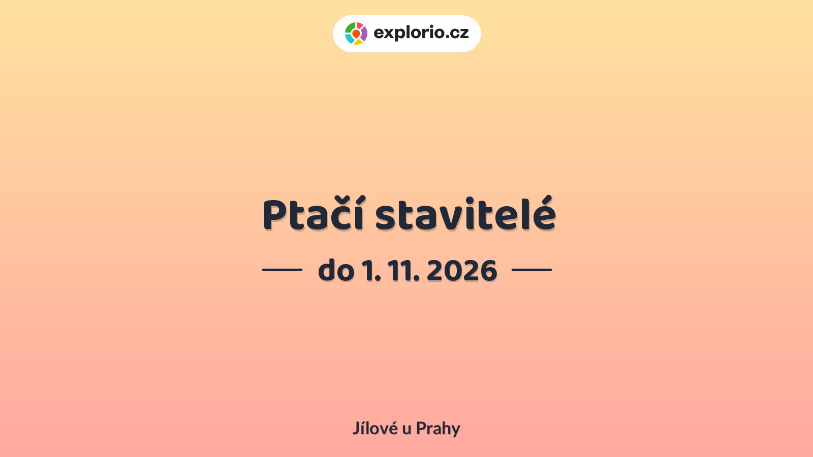 Ptačí stavitelé – prohlídky a Muzea, Jílové u Prahy
