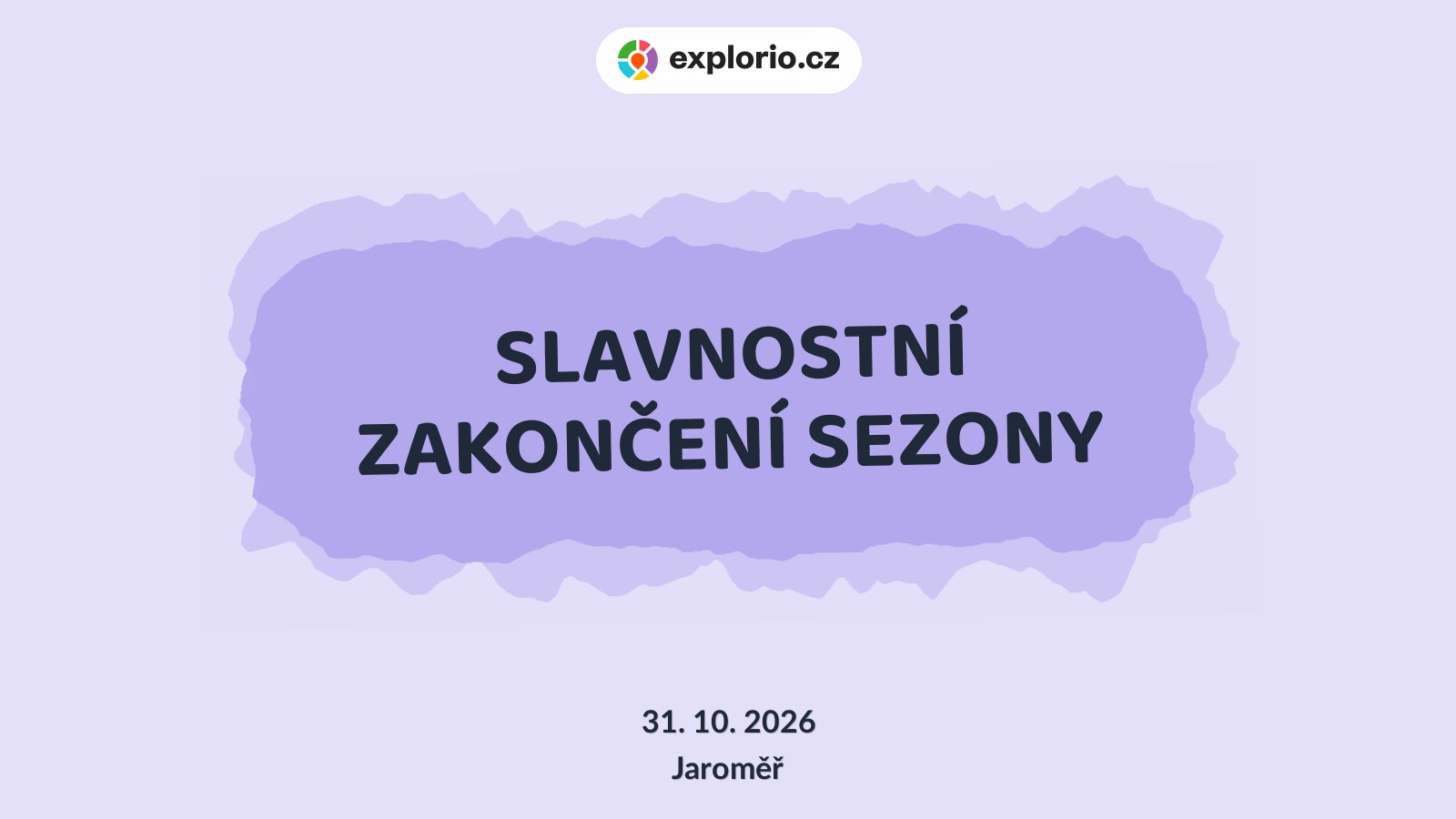 SLAVNOSTNÍ ZAKONČENÍ SEZONY – festivaly a Slavnosti, Jaroměř