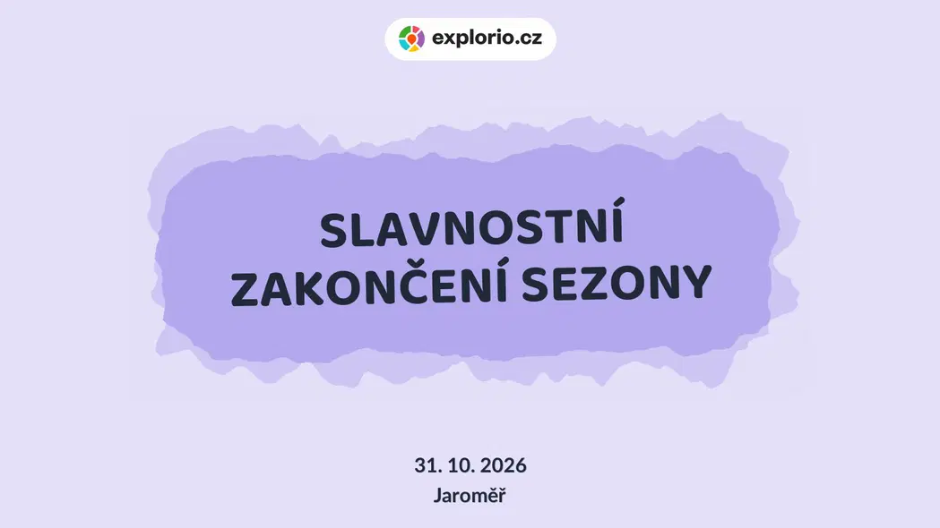 SLAVNOSTNÍ ZAKONČENÍ SEZONY – festivaly a Slavnosti, Jaroměř