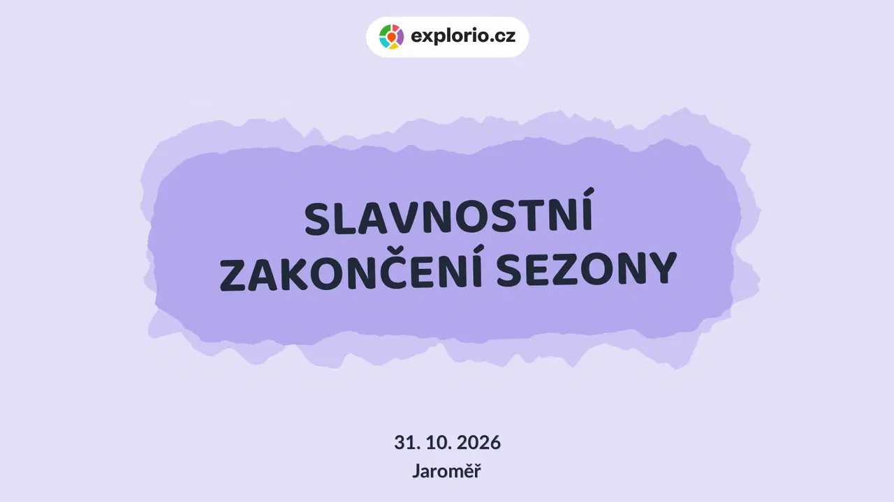 SLAVNOSTNÍ ZAKONČENÍ SEZONY – festivaly a Slavnosti, Jaroměř