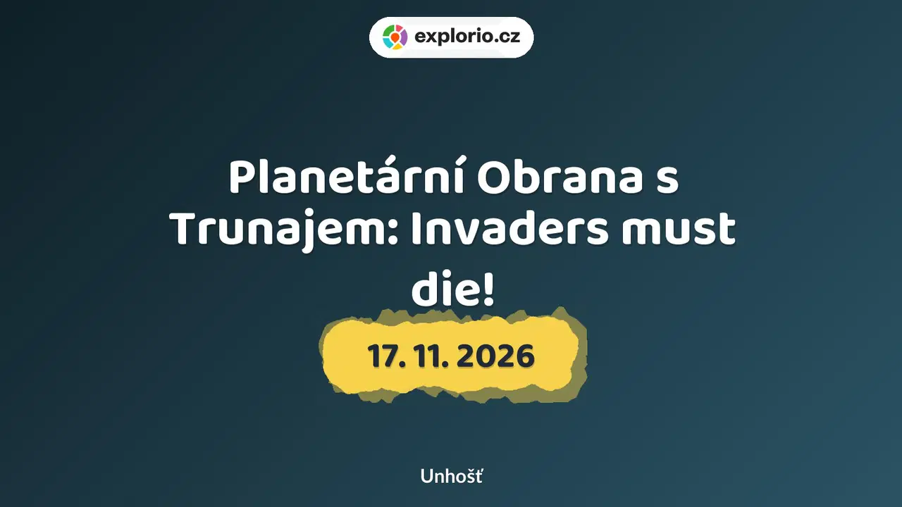 Planetární Obrana s Trunajem: Invaders must die! – prohlídky a Muzea, Unhošť