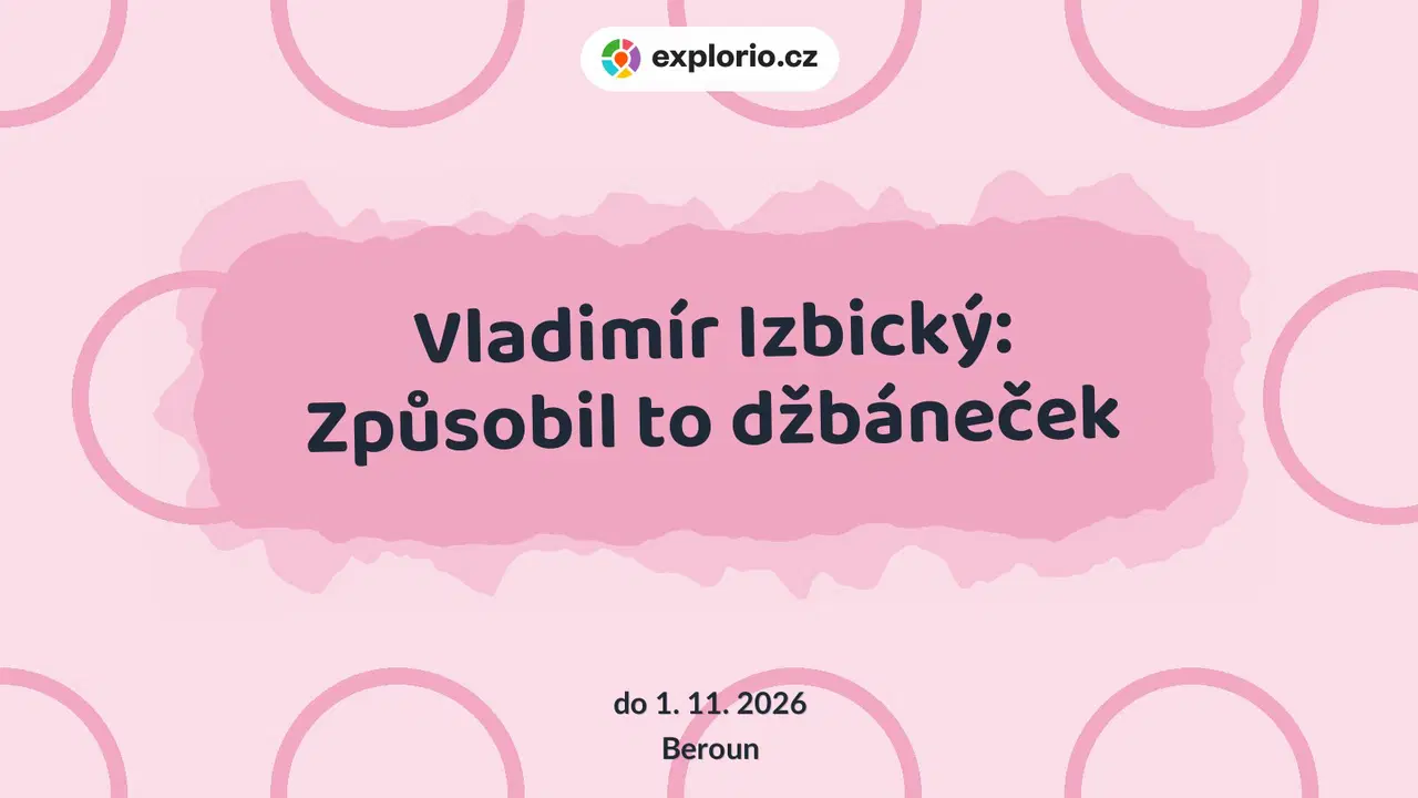 Vladimír Izbický: Způsobil to džbáneček – prohlídky a Muzea, Beroun