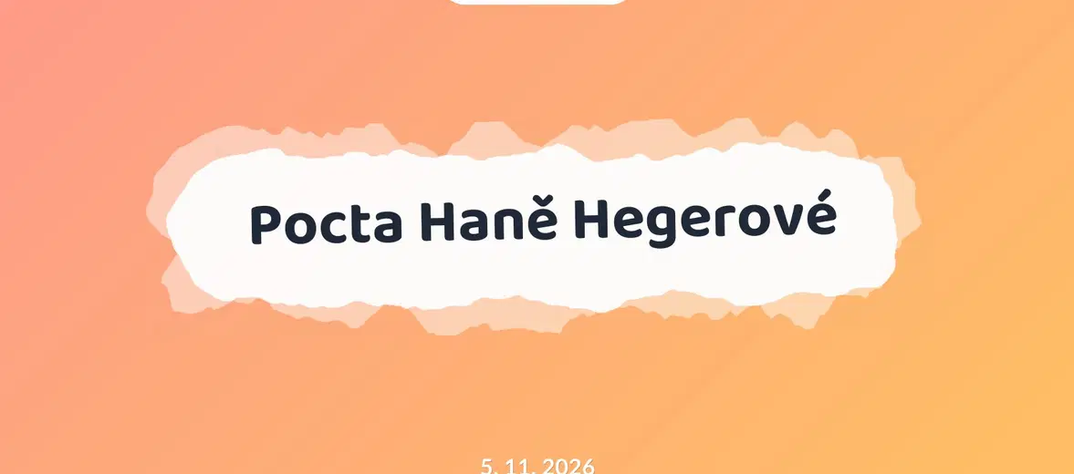 Pocta Haně Hegerové – divadlo, Hudba a Kino, Týnec nad Sázavou