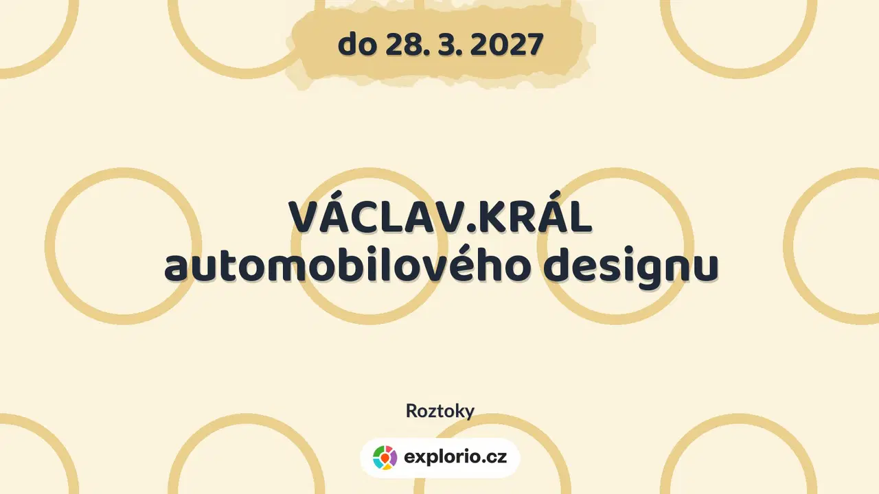 VÁCLAV.KRÁL automobilového designu – prohlídky a Muzea, Roztoky