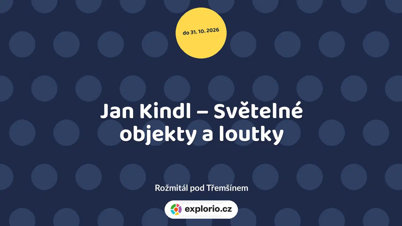 Jan Kindl – Světelné objekty a loutky – prohlídky a Muzea, Rožmitál pod Třemšínem