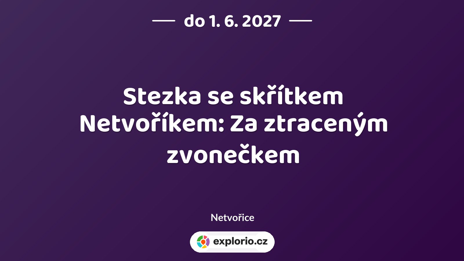 Stezka se skřítkem Netvoříkem: Za ztraceným zvonečkem – příroda a Zvířátka, Netvořice