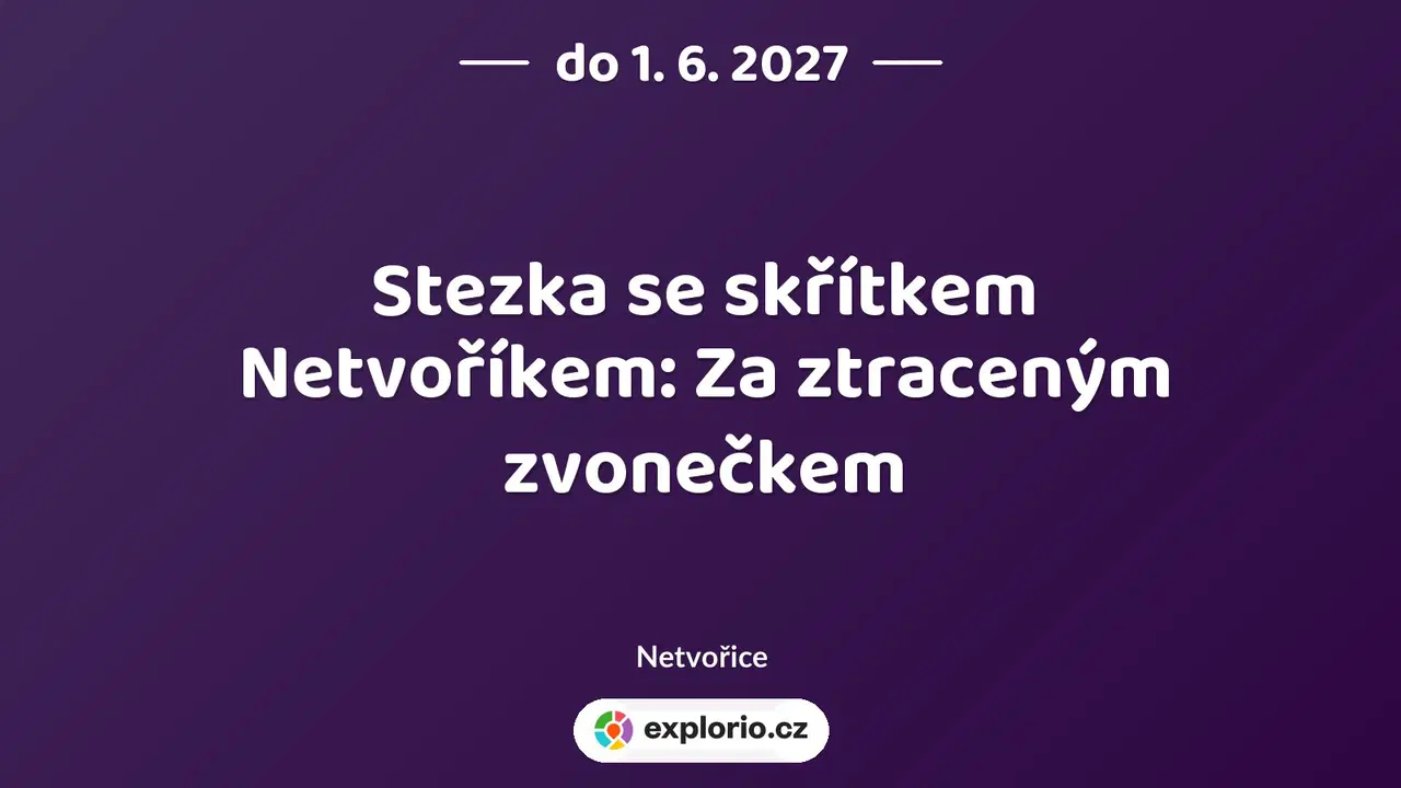 Stezka se skřítkem Netvoříkem: Za ztraceným zvonečkem – příroda a Zvířátka, Netvořice