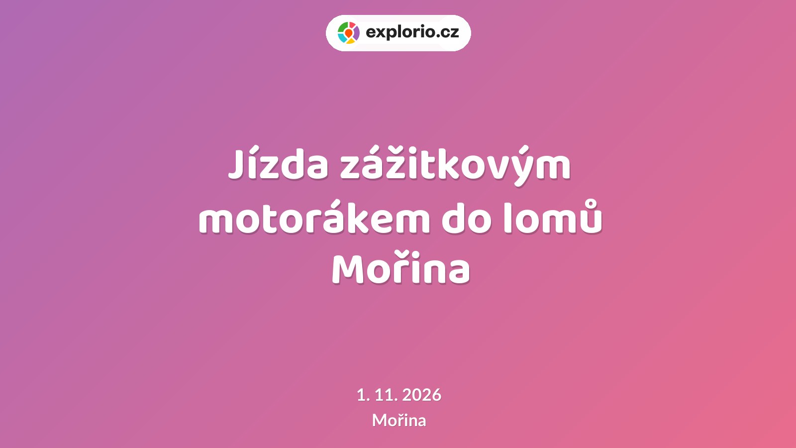 Jízda zážitkovým motorákem do lomů Mořina – prohlídky a Muzea, Mořina