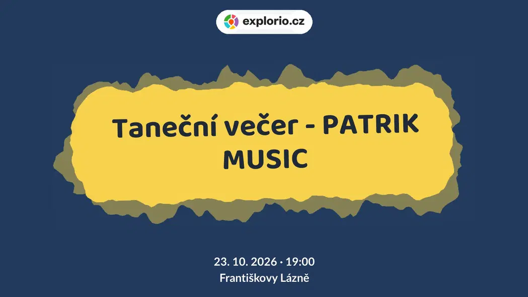 Taneční večer - PATRIK MUSIC – divadlo, Hudba a Kino, Františkovy Lázně