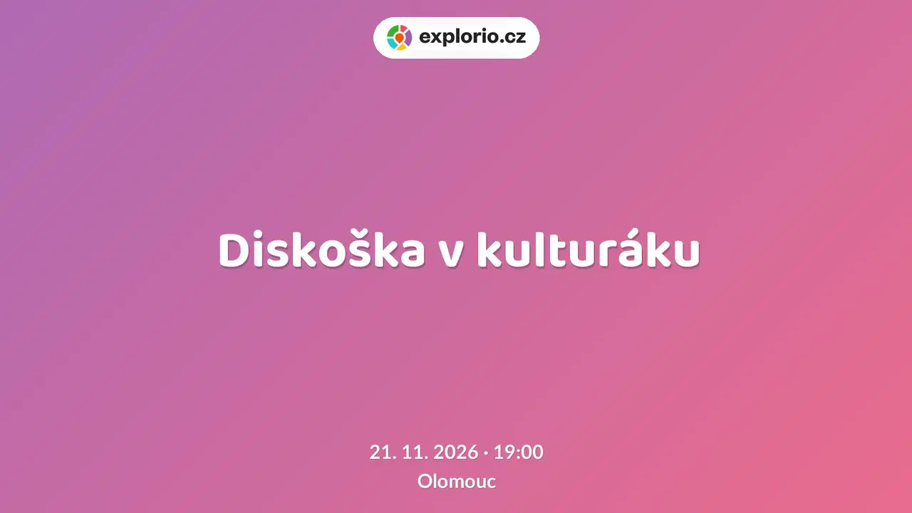 Diskoška v kulturáku – divadlo, Hudba a Kino, Olomouc