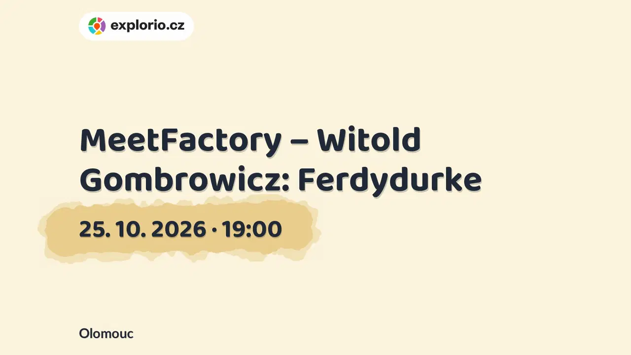 MeetFactory – Witold Gombrowicz: Ferdydurke – divadlo, Hudba a Kino, Olomouc