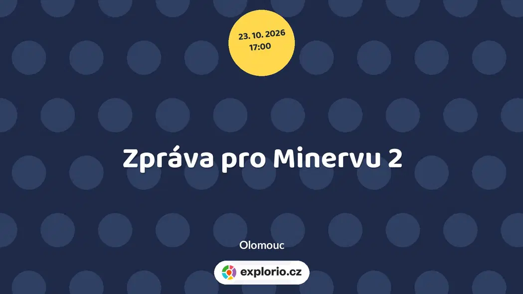 Zpráva pro Minervu 2 – divadlo, Hudba a Kino, Olomouc