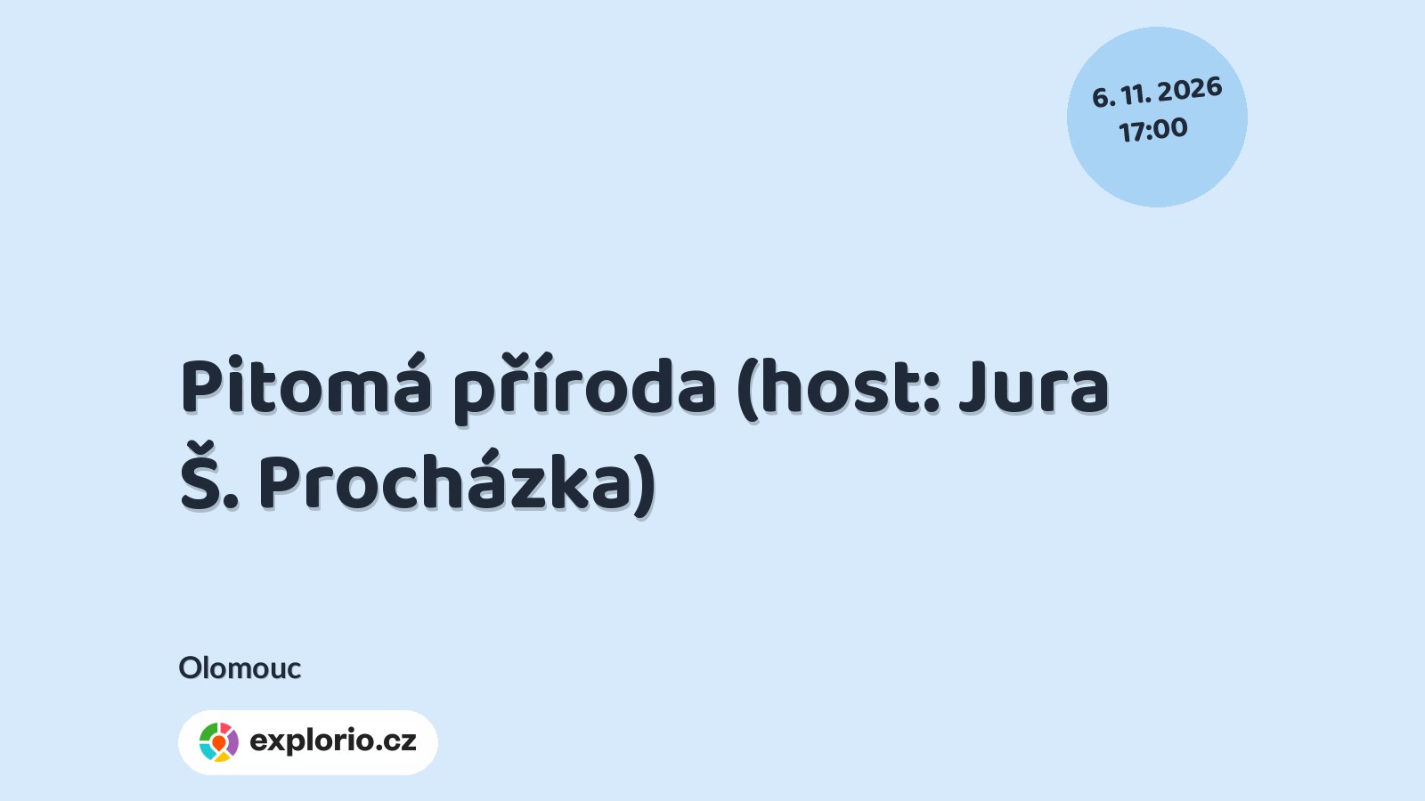 Pitomá příroda (host: Jura Š. Procházka) – divadlo, Hudba a Kino, Olomouc