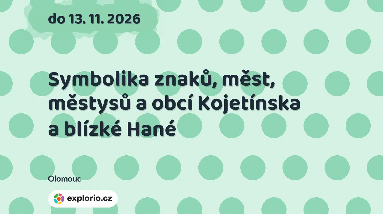 Symbolika znaků, měst, městysů a obcí Kojetínska a blízké Hané – prohlídky a Muzea, Olomouc