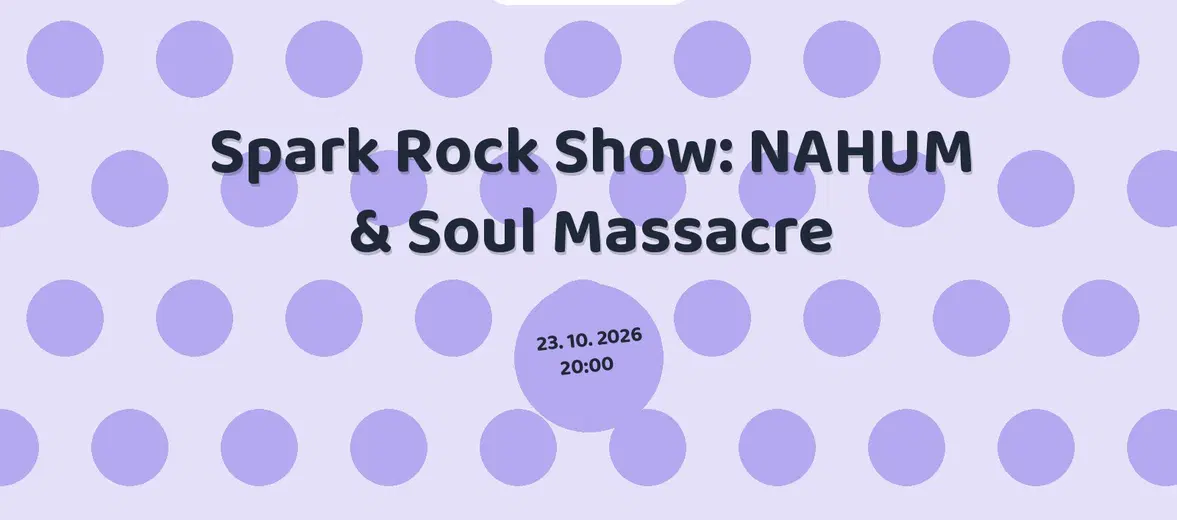 Spark Rock Show: NAHUM & Soul Massacre – divadlo, Hudba a Kino, Hranice