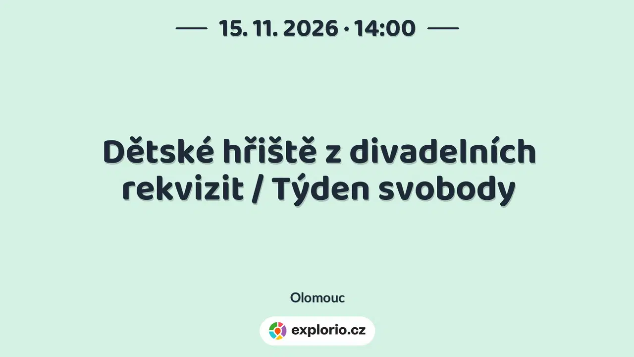 Dětské hřiště z divadelních rekvizit / Týden svobody – tvořivé dílny a Workshopy, Olomouc