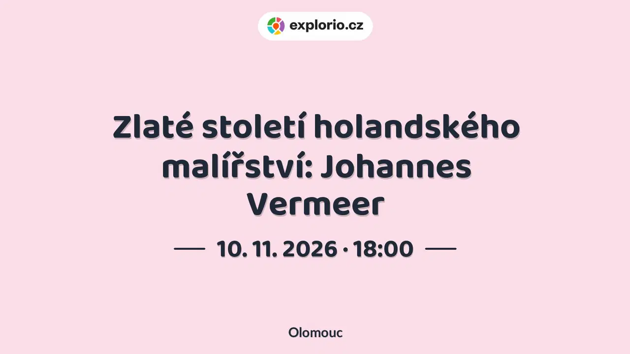 Zlaté století holandského malířství: Johannes Vermeer – prohlídky a Muzea, Olomouc