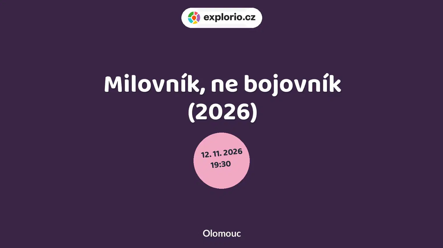 Milovník, ne bojovník (2026) – divadlo, Hudba a Kino, Olomouc