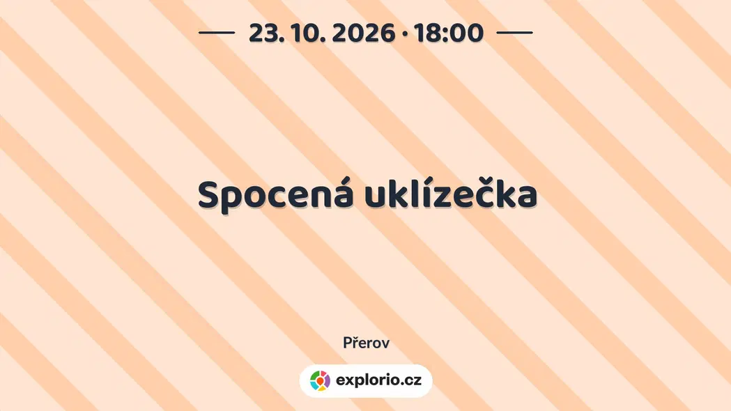 Spocená uklízečka – divadlo, Hudba a Kino, Přerov