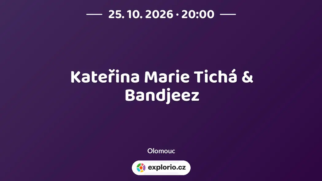 Kateřina Marie Tichá & Bandjeez – divadlo, Hudba a Kino, Olomouc