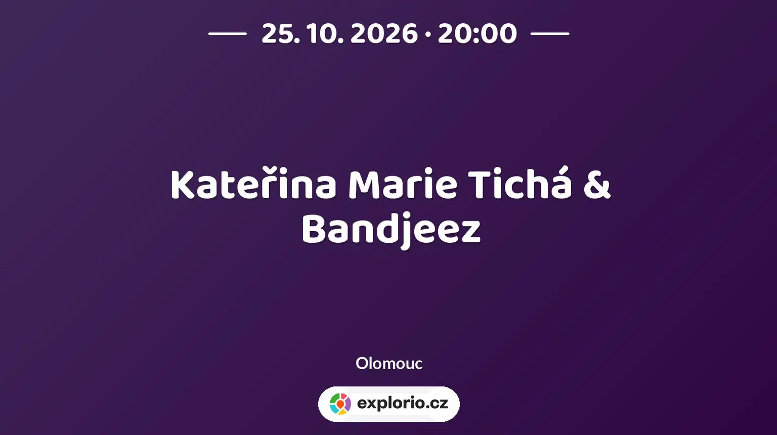 Kateřina Marie Tichá & Bandjeez – divadlo, Hudba a Kino, Olomouc