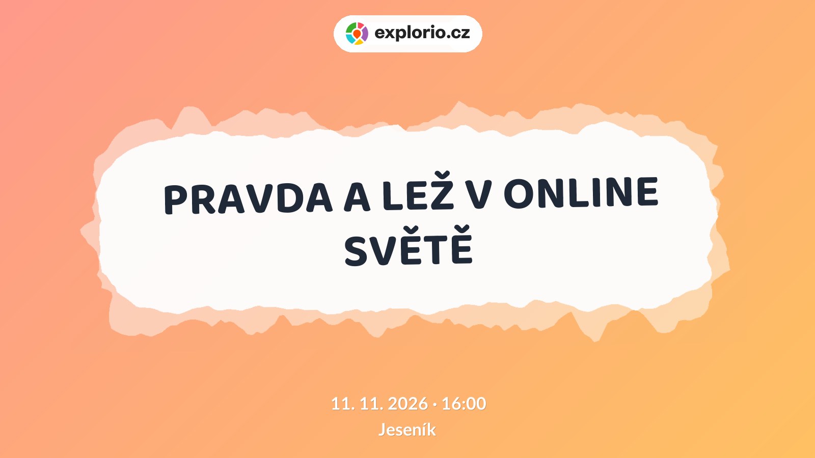 PRAVDA A LEŽ V ONLINE SVĚTĚ – prohlídky a Muzea, Jeseník