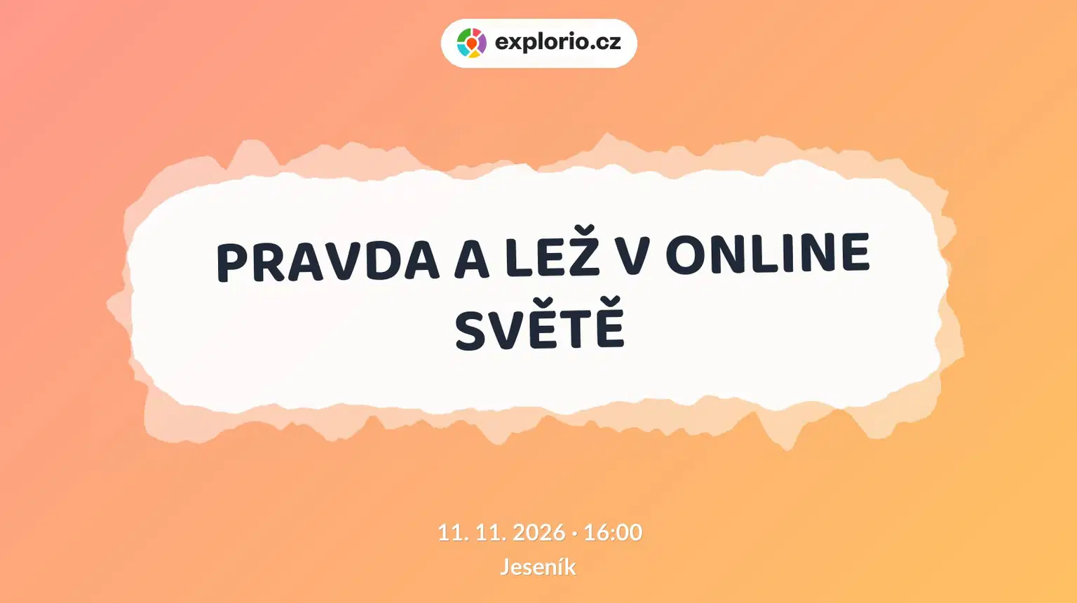 PRAVDA A LEŽ V ONLINE SVĚTĚ – prohlídky a Muzea, Jeseník