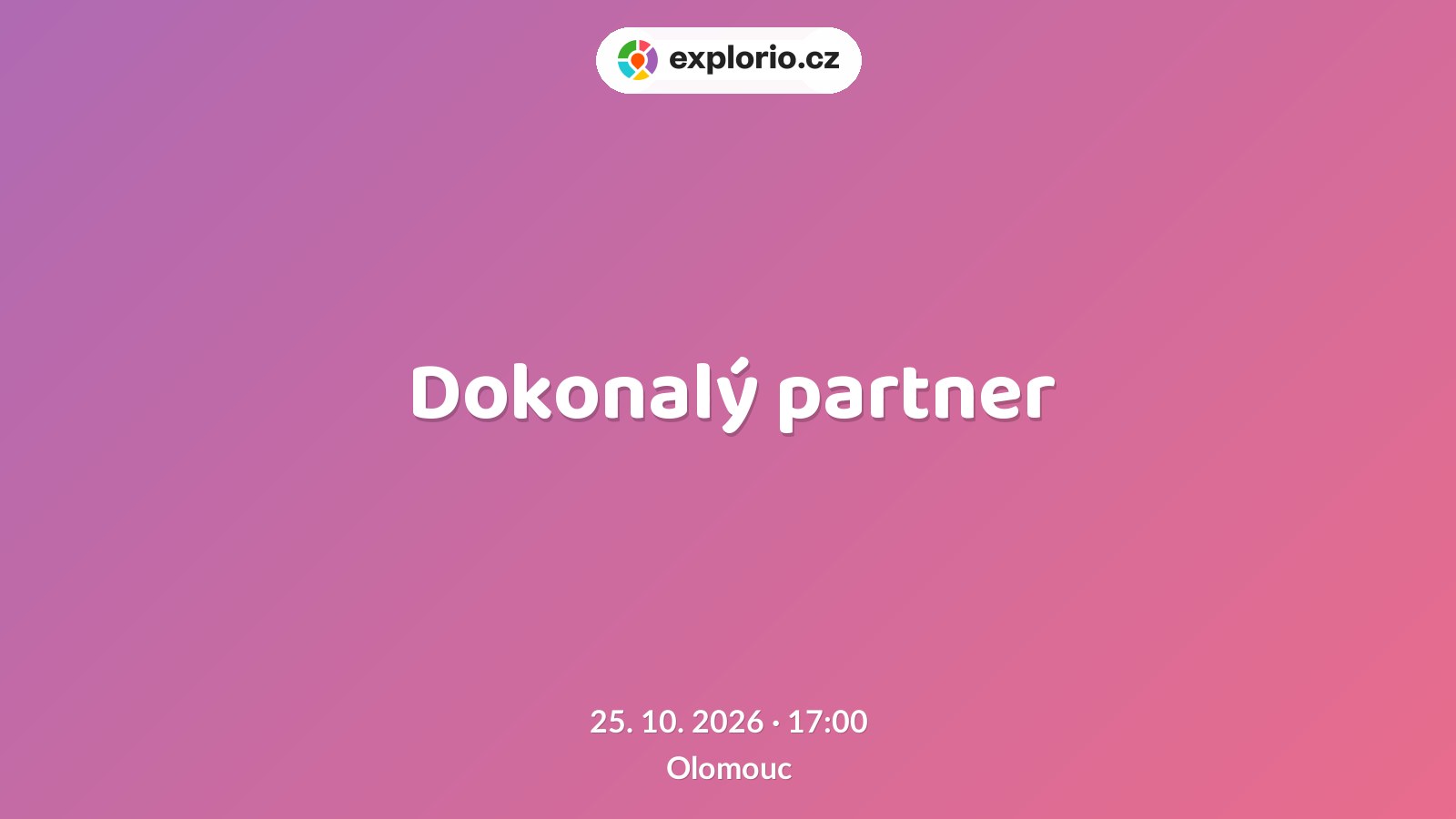 Dokonalý partner – divadlo, Hudba a Kino, Olomouc