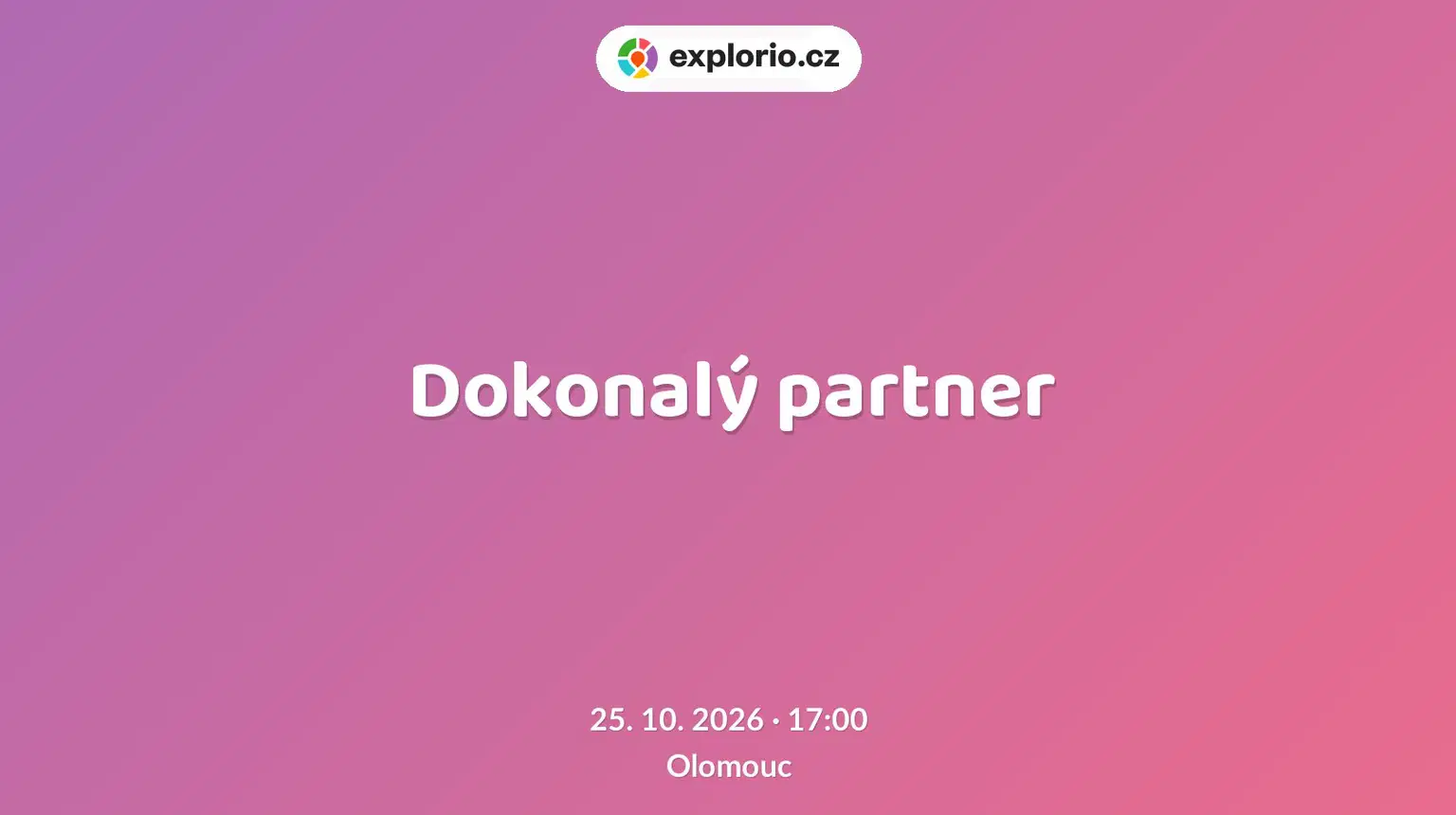 Dokonalý partner – divadlo, Hudba a Kino, Olomouc