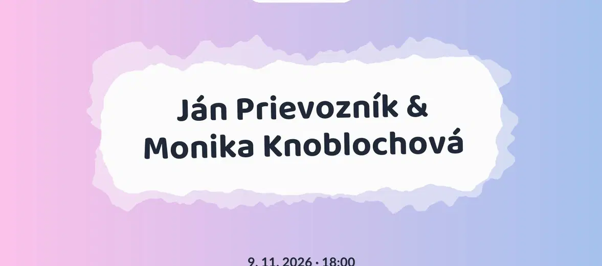 Ján Prievozník & Monika Knoblochová – divadlo, Hudba a Kino, Hranice