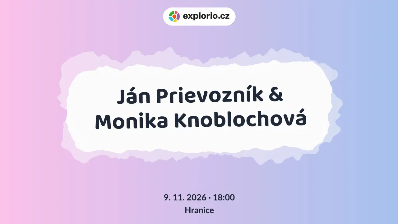 Ján Prievozník & Monika Knoblochová – divadlo, Hudba a Kino, Hranice