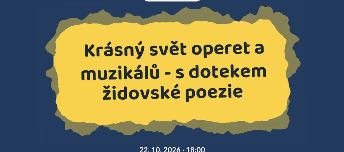 Krásný svět operet a muzikálů - s dotekem židovské poezie – divadlo, Hudba a Kino, Turnov