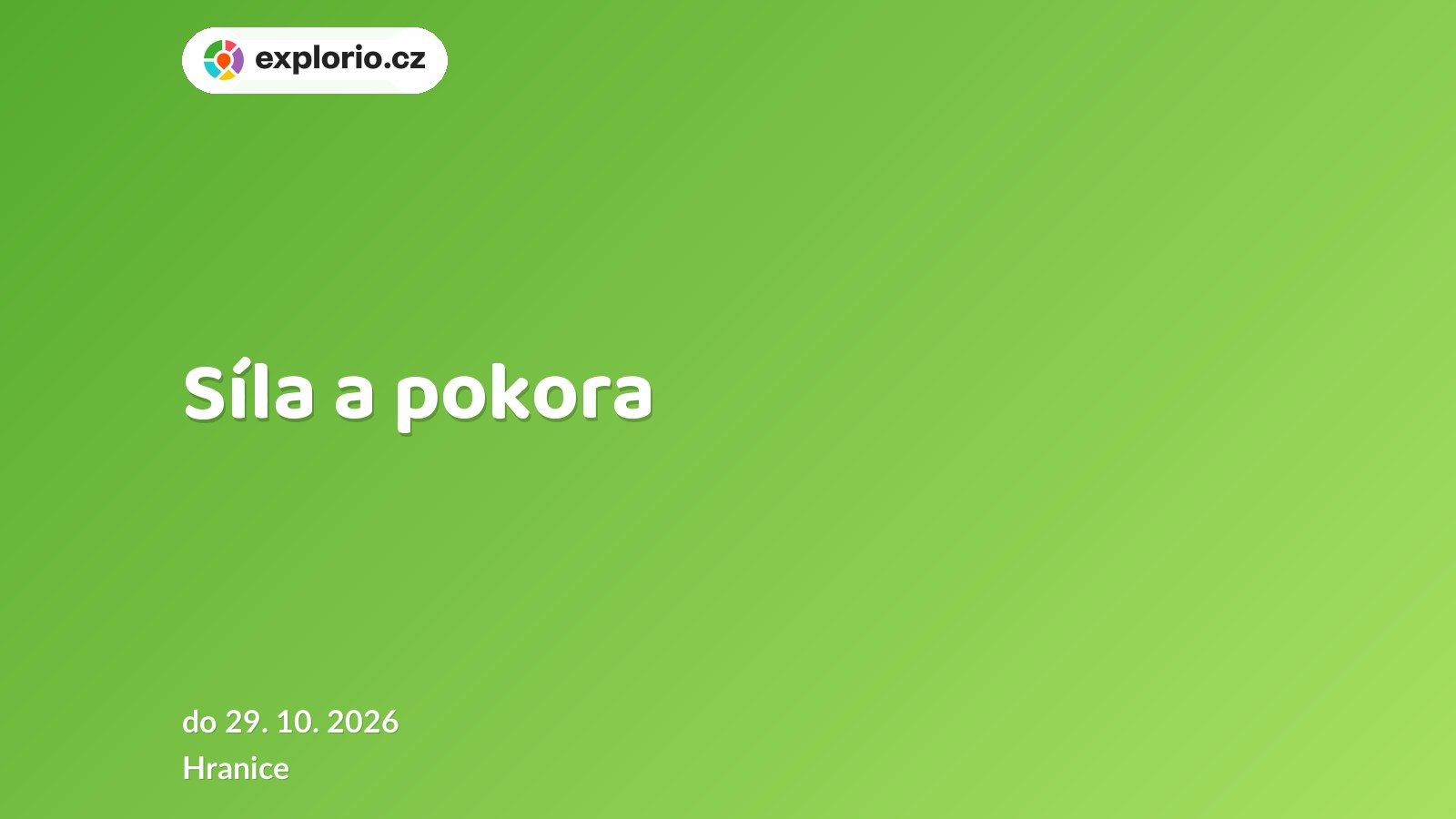 Síla a pokora – prohlídky a Muzea, Hranice