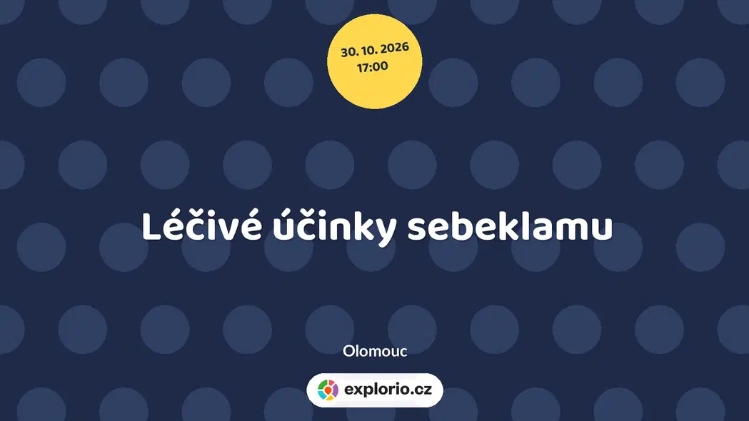 Léčivé účinky sebeklamu – divadlo, Hudba a Kino, Olomouc