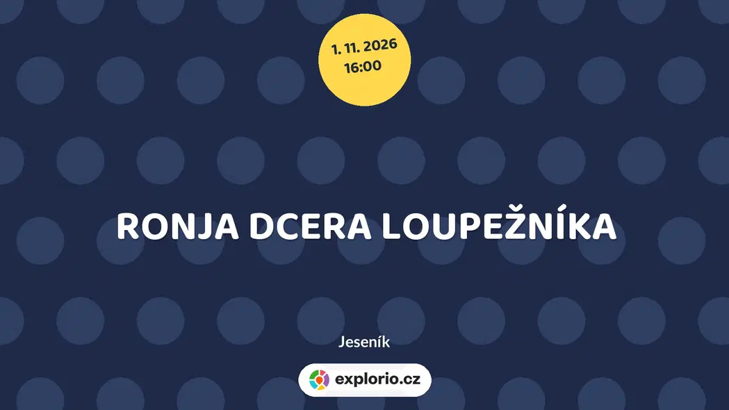 RONJA DCERA LOUPEŽNÍKA – divadlo, Hudba a Kino, Jeseník