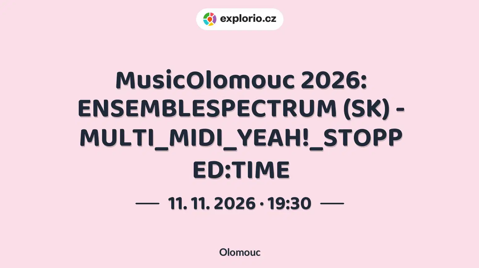 MusicOlomouc 2026: ENSEMBLESPECTRUM (SK) - MULTI_MIDI_YEAH!_STOPPED:TIME – divadlo, Hudba a Kino, Olomouc