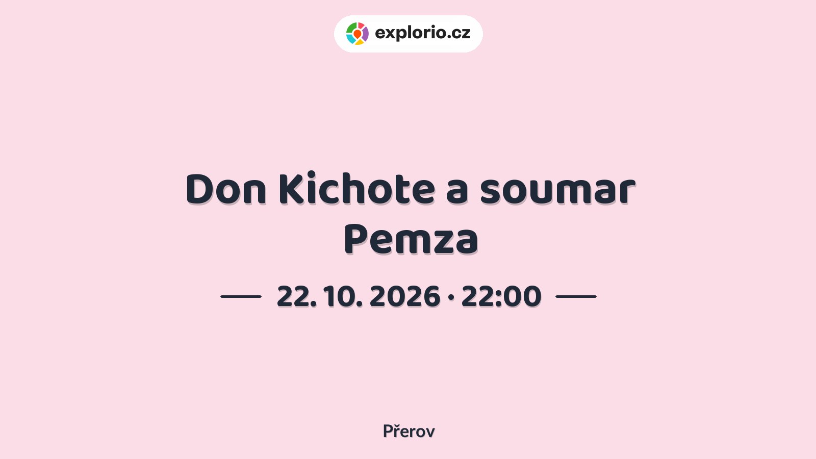 Don Kichote a soumar Pemza – divadlo, Hudba a Kino, Přerov