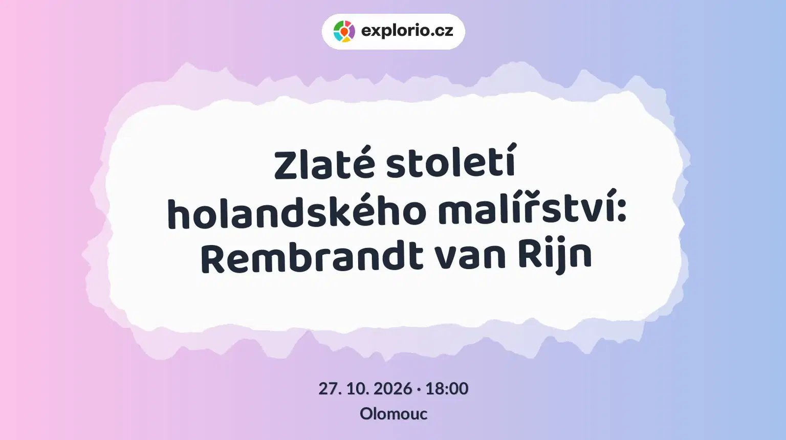Zlaté století holandského malířství: Rembrandt van Rijn – prohlídky a Muzea, Olomouc