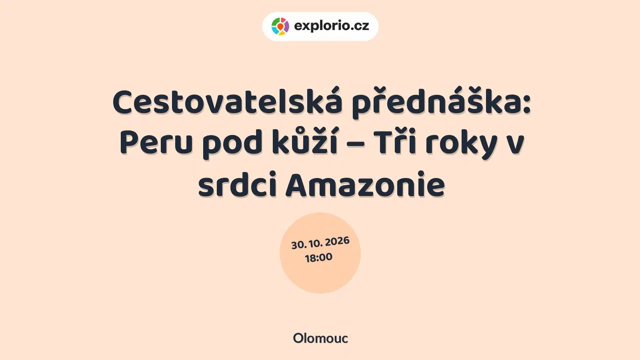 Cestovatelská přednáška: Peru pod kůží – Tři roky v srdci Amazonie – divadlo, Hudba a Kino, Olomouc